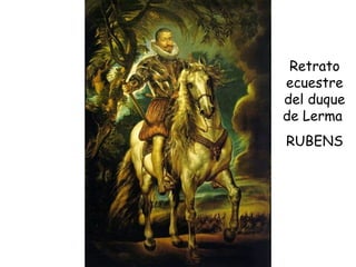 Retrato ecuestre del duque de Lerma  RUBENS 