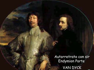 Autorretrato con sir Endymion Porte  VAN DYCK 