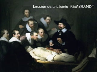 Lección de anatomía  REMBRANDT 
