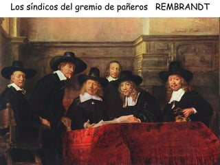 Los síndicos del gremio de pañeros  REMBRANDT 