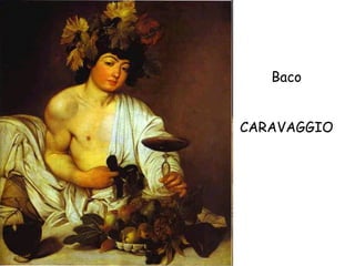 Baco CARAVAGGIO 