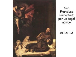 San Francisco confortado por un ángel músico  RIBALTA 