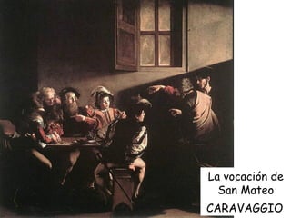 La vocación de San Mateo CARAVAGGIO   