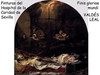 Pinturas del Hospital de la Caridad de Sevilla   Finis gloriae mundi   VALDÉS LEAL 