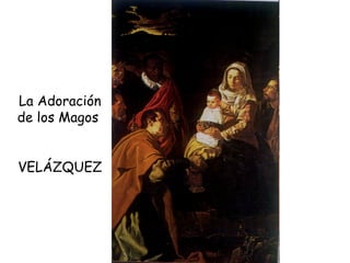 La Adoración de los Magos  VELÁZQUEZ 