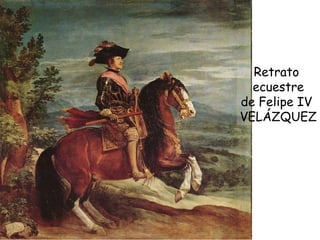 Retrato  ecuestre de Felipe IV  VELÁZQUEZ 