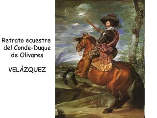 Retrato ecuestre  del Conde-Duque de Olivares  VELÁZQUEZ 