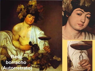 Baco
  borracho
(Autorretrato)
 