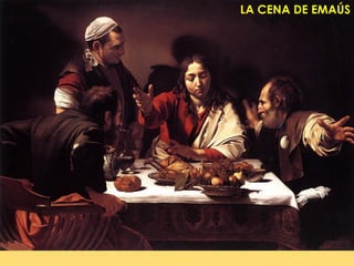 LA CENA DE EMAÚS
 