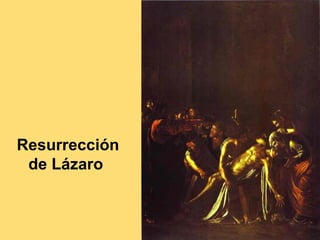 Resurrección
 de Lázaro
 