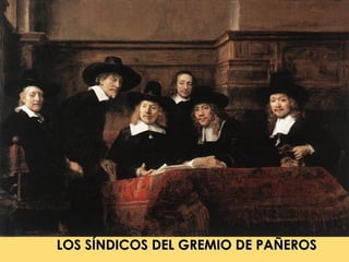 LOS SÍNDICOS DEL GREMIO DE PAÑEROS
 