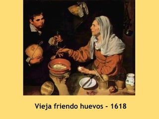 Vieja friendo huevos - 1618
 