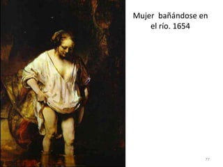 Ronda de Noche 1642
Pintura barroca 78
 
