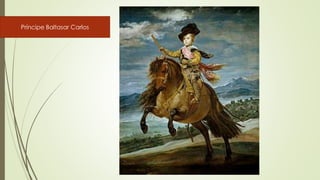 Príncipe Baltasar Carlos
 