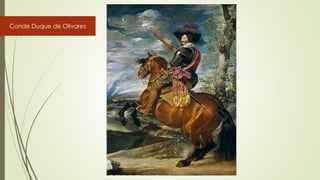 Conde Duque de Olivares
 