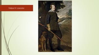 Felipe IV cazador
 