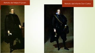 Retrato de Felipe IV joven
Retrato del Infante Don Carlos
 