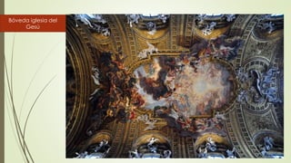 Bóveda iglesia del
Gesú
 
