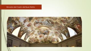 Bóveda del Casón del Buen Retiro
 