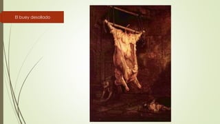 El buey desollado
 