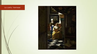 La carta. Vermeer
 