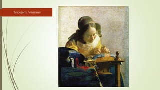 Encajera. Vermeer
 
