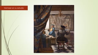 Vermeer en su estudio
 