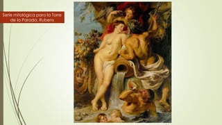 Serie mitológica para la Torre
de la Parada. Rubens
 