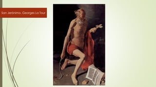 San Jerónimo. Georges La Tour
 