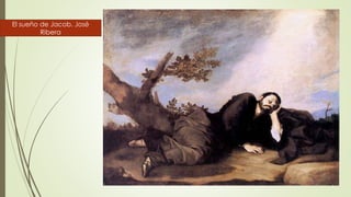 El sueño de Jacob. José
Ribera
 