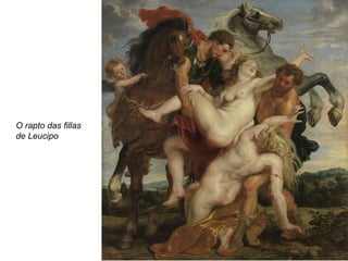 O rapto das fillas
de Leucipo
 