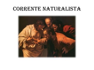 CORRENTE NATURALISTA
 