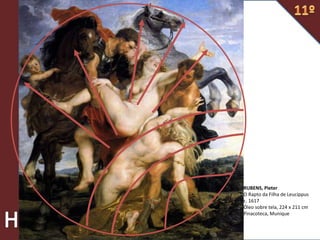 RUBENS, Pieter
O Rapto da Filha de Leucippus
c. 1617
Óleo sobre tela, 224 x 211 cm
Pinacoteca, Munique
 