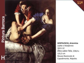 GENTILESCHI, Artemisia
Judite e Holofernes
1611-12
Óleo sobre Tela, 158,8 x
125,5 cm
Museo Nazionale di
Capodimonte, Nápoles
 