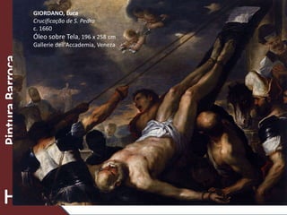 GIORDANO, Luca
Crucificação de S. Pedro
c. 1660
Óleo sobre Tela, 196 x 258 cm
Gallerie dell'Accademia, Veneza
 