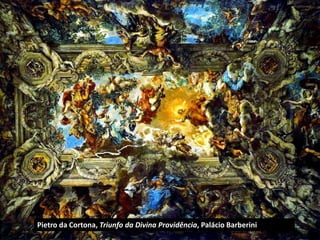 Pietro da Cortona, Triunfo da Divina Providência, Palácio Barberini
 