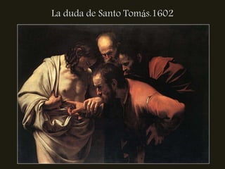 La duda de Santo Tomás.1602
 