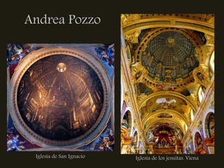 Andrea Pozzo




 Iglesia de San Ignacio   Iglesia de los jesuitas. Viena
 