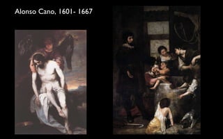 Alonso Cano, 1601- 1667 