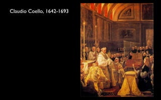 Claudio Coello, 1642-1693 