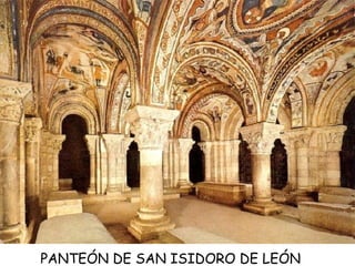 PANTEÓN DE SAN ISIDORO DE LEÓN
 