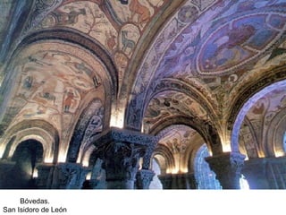 Bóvedas.
San Isidoro de León
 