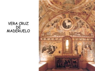 VERA CRUZ
   DE
MADERUELO
 