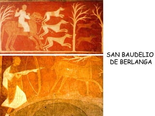 SAN BAUDELIO
 DE BERLANGA
 