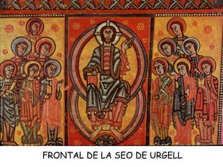 FRONTAL DE LA SEO DE URGELL
 