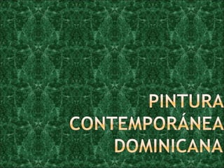 Pintura contemporánea dominicana