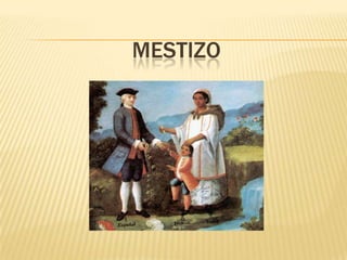 MESTIZO
 
