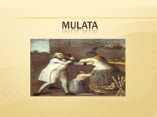MULATA
 