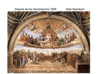 Disputa de los Sacramentos 1509.  Sala Signatura 