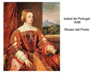 Isabel de Portugal 1548 Museo del Prado 
